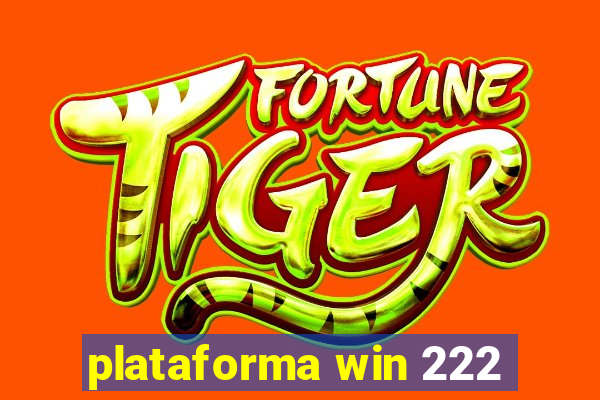 plataforma win 222